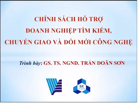 HỘI THẢO: CHÍNH SÁCH HỖ TRỢ DOANH NGHIỆP TÌM KIẾM, CHUYỂN GIAO VÀ ĐỔI MỚI CÔNG NGHỆ