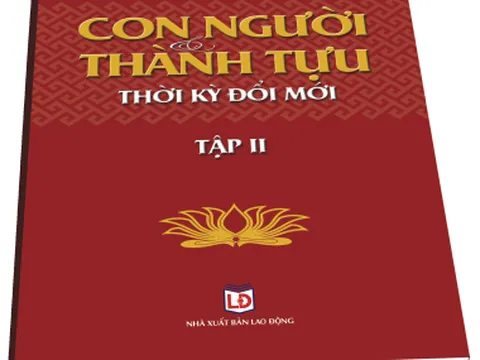 CON NGƯỜI & THÀNH TỰU THỜI KỲ ĐỔI MỚI - MỘT CUỐN SÁCH NHIỀU GÓC NHÌN