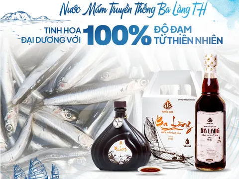 NƯỚC MẮM TRUYỀN THỐNG BA LÀNG TH - TINH HOA ĐẠI DƯƠNG VỚI 100% ĐẠM TỪ THIÊN NHIÊN