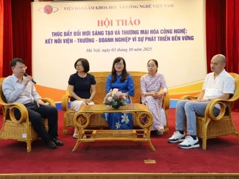 Thúc đẩy đổi mới sáng tạo và thương mại hóa công nghệ: Kết nối viện - trường - doanh nghiệp vì sự phát triển bền vững