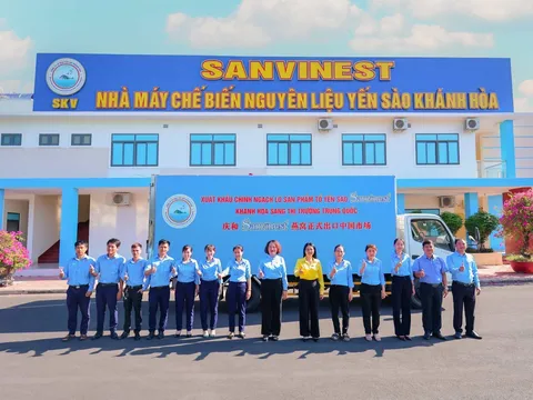 YẾN SÀO KHÁNH HÒA LIÊN TIẾP CHINH PHỤC THỊ TRƯỜNG QUỐC TẾ, ĐẨY MẠNH XUẤT KHẨU SANG TRUNG QUỐC